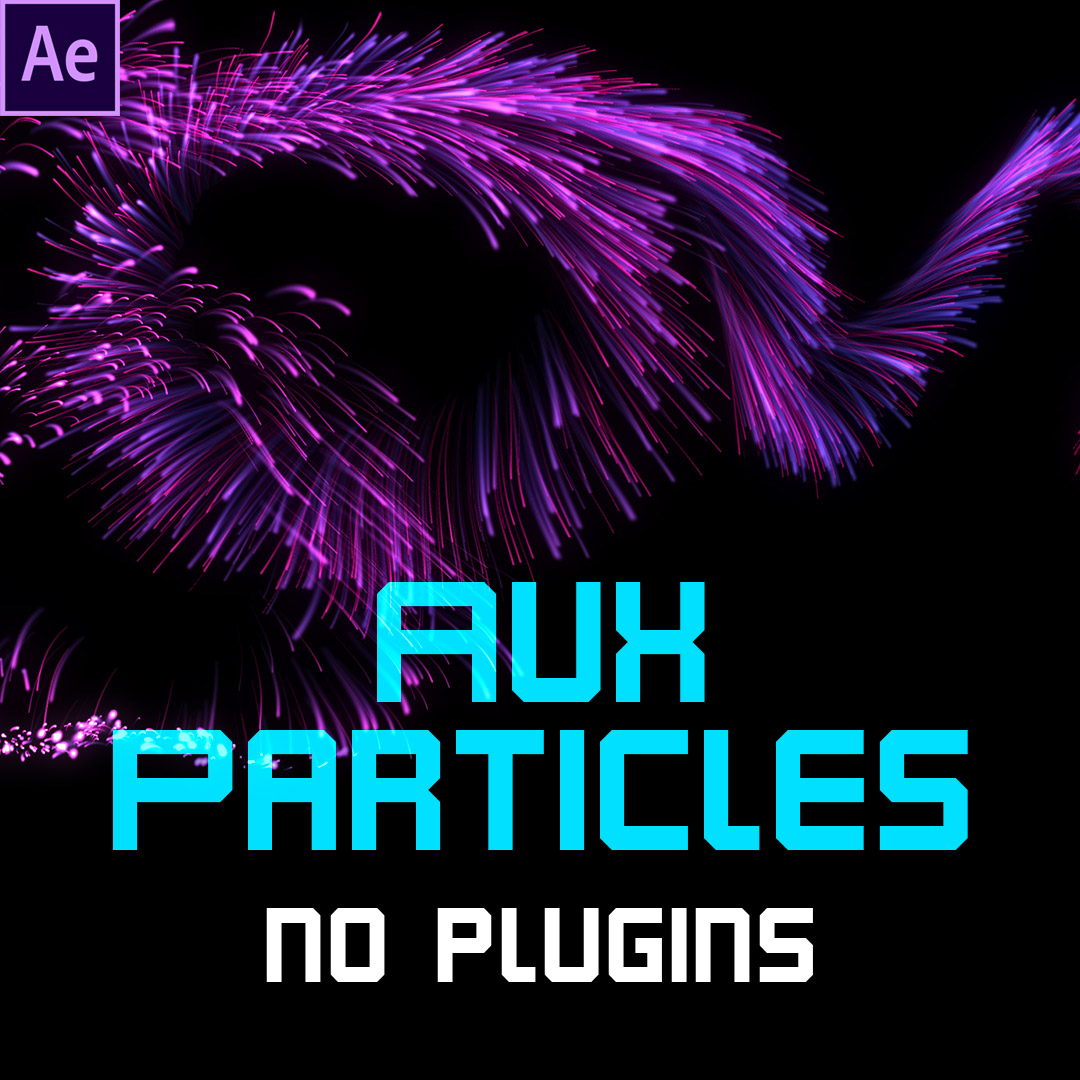 Aux Particles After Effect Tutorial